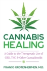 Cannabis Healing : A Guide to the Therapeutic Use of CBD, THC, and Other Cannabinoids - Book