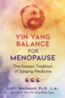 Yin Yang Balance for Menopause : The Korean Tradition of Sasang Medicine - Book