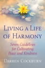 Living a Life of Harmony : Seven Guidelines for Cultivating Peace and Kindness - Book