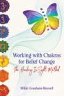 Working with Chakras for Belief Change : The Healing InSight Method - Book