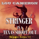 Stringer in a Texas Shoot-Out - eAudiobook