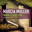 Where Echoes Live - eAudiobook