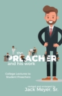 The Preacher and His Work : College Lectures to Student Preachers, Revised and Expanded - Book