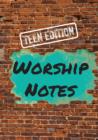 Worship Notes : Teen Edition - Book