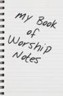My Book of Worship Notes - Book