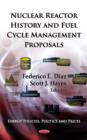 Nuclear Reactor History & Fuel Cycle Management Proposals - Book
