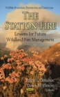 Station Fire : Lessons for Future Wildland Fire Management - Book