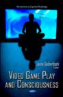 Video Game Play & Consciousness - Book