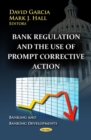 Bank Regulation & the Use of Prompt Corrective Action - Book