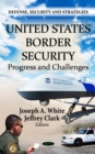 U.S. Border Security: Progress and Challenges - eBook