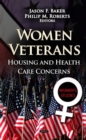 Women Veterans : Housing & Health Care Concerns - Book