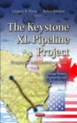 The Keystone XL Pipeline Project : Proposals and Considerations - eBook