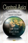 Central Asia : Regional Affairs & U.S. Interests & Policies - Book
