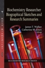 Biochemistry Researcher Biographical Sketches and Research Summaries - eBook