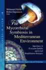 The Mycorrhizal Symbiosis in Mediterranean Environment : Importance in Ecosystem Stability and in Soil Rehabilitation Strategies - eBook