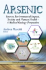 Arsenic : Sources, Environmental Impact, Toxicity and Human Health - A Medical Geology Perspective - eBook