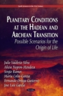 Planetary Conditions at the Hadean and Archean Transition : Possible Scenarios for the Origin of Life - eBook