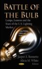 Battle of the Bulb : Lamps, Lumens & the State of the U.S Lighting Market - Book