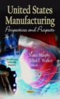U.S Manufacturing : Perspectives & Prospects - Book