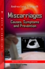 Miscarriages : Causes, Symptoms & Prevention - Book