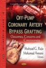 Off-Pump Coronary Artery Bypass Grafting : Outcomes, Concerns & Controversies - Book