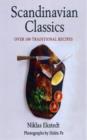 Scandinavian Classics : Over 100 Traditional Recipes - Book
