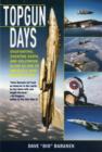 Topgun Days : Dogfighting, Cheating Death, and Hollywood Glory as One of America's Best Fighter Jocks - Book