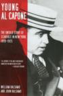 Young Al Capone : The Untold Story of Scarface in New York, 1899-1925 - Book