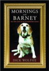 Mornings with Barney : The True Story of an Extraordinary Beagle - Book