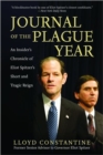 Journal of the Plague Year : An Insider's Chronicle of Eliot Spitzer's Short and Tragic Reign - Book