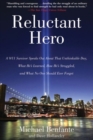 Reluctant Hero : A 9/11 Survivor Speaks Out About That Unthinkable Day, What He's Learned, How He's Struggled, and What No One Should Ever Forget - Book