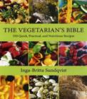 The Vegetarian's Bible : 350 Quick, Practical, and Nutritious Recipes - Book
