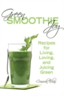 Green Smoothie Joy : Recipes for Living, Loving, and Juicing Green - Book