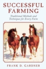 Successful Farming : Traditional Methods and Techniques for Every Farm - Book