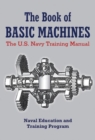 The Book of Basic Machines : The U.S. Navy Training Manual - Book