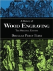 A History of Wood Engraving : The Original Edition - Book