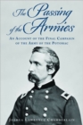 The Passing of the Armies : An Account of the Final Campaign of the Army of the Potomac, Based upon Personal Reminiscences of the Fifth Army Corps - Book