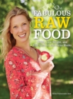 Fabulous Raw Food : Detox, Lose Weight, and Feel Great in Just Three Weeks! - eBook