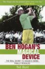 Ben Hogan's Magical Device : The Real Secret to Hogan's Swing Finally Revealed - Book