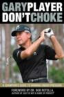 Don't Choke : A Champion's Guide to Winning Under Pressure - Book
