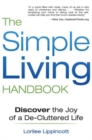The Simple Living Handbook : Discover the Joy of a De-Cluttered Life - Book