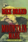 Mountain Made : A Western Story - Book