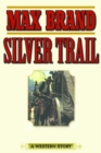 Silver Trail : A Western Story - Book