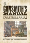 The Gunsmith's Manual : Practical Guide to All Branches of the Trade - Book