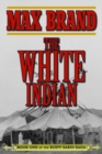 The White Indian : Book One of the Rusty Sabin Saga - Book