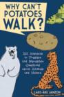 Why Can't Potatoes Walk? : 200 Answers to Possible and Impossible Questions about Animals and Nature - Book