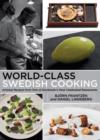 World-Class Swedish Cooking : Artisanal Recipes from One of Stockholm's Most Celebrated Restaurants - Book