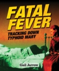 Fatal Fever : Tracking Down Typhoid Mary - Book