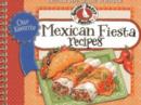 Our Favorite Mexican Fiesta Recipes : Over 60 Zesty Recipes for Favorite South-of-the-Border Dishes - Book