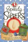 Speedy Suppers : Simple Meals for a Family-On-the-Go, All in About 30 Minutes or Less! - Book
